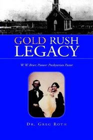 Gold Rush Legacy: W. W. Brier; Pioneer Presbyterian Pastor
