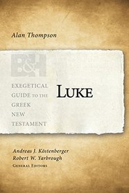 Luke (Exegetical Guide to the Greek New Testament)