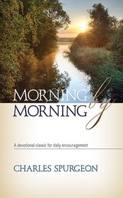 Morning by Morning - A Devotional Classic for Daily Encouragement