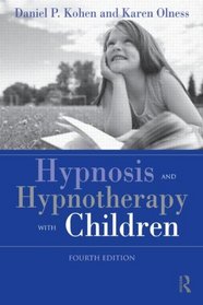 Hypnosis and Hypnotherapy with Children, Fourth Edition
