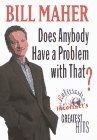 Does Anybody Have a Problem with That?: : Politically Incorrect's Greatest Hits