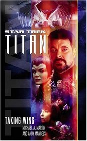 Taking Wing (Star Trek: Titan, Bk 1)