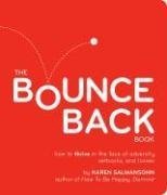 The Bounce Back Book: How to Thrive in the Face of Adversity, Setbacks, and Losses