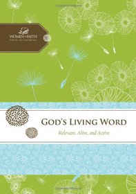 God's Living Word: Relevant, Alive, and Active (Women of Faith Study Guide Series)