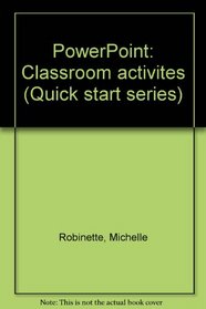 PowerPoint: Classroom activites (Quick start series)