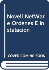 Novell NetWare Ordenes E Instalacion (Spanish Edition)