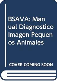 BSAVA: Manual Diagnostico Imagen Pequenos Animales (Spanish Edition)
