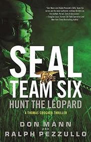SEAL Team Six: Hunt the Leopard (A Thomas Crocker Thriller (8))