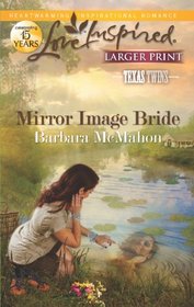 Mirror Image Bride (Texas Twins, Bk 2) (Love Inspired, No 722) (Larger Print)