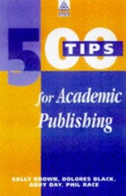 500 Tips for Getting Published: A Guide for Educators, Researchers and Professionals (The 500 Tips Series)