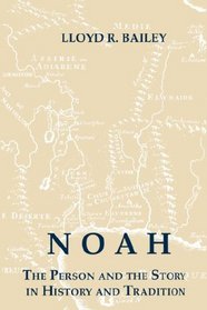 Noah: The Person and the Story in History and Tradition (Studies on Personalities of the Old Testament)