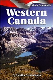 Western Canada: An Altitude SuperGuide (Altitude Superguides)