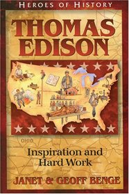 Thomas Edison: Inspiration and Hard Work (Heroes of History, Bk 17)