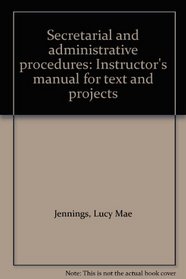 Secretarial and administrative procedures: Instructor's manual for text and projects