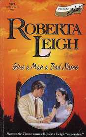 Give A Man A Bad Name (Harlequin Presents Plus, No 1647)