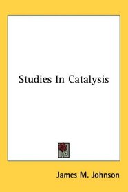 Studies In Catalysis