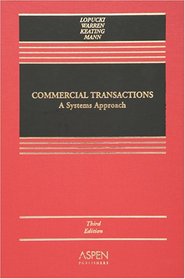 Commercial Transactions: A Systems Approach (Casebook) (Casebook)