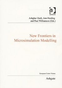 New Frontiers in Microsimulation Modelling (Public Policy and Social Welfare)