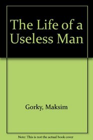 The Life of a Useless Man