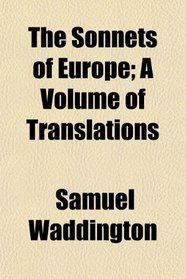 The Sonnets of Europe; A Volume of Translations