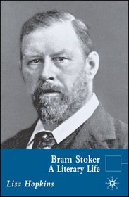 Bram Stoker: A Literary Life (Literary Lives)