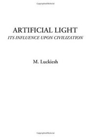Artificial Light (Its Influence upon Civilization)