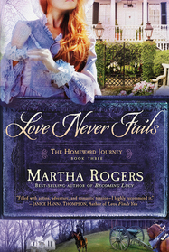 Love Never Fails (Homeward Journey, Bk 3)