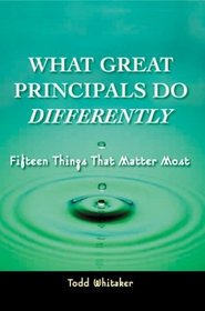 What Great Principals Do Differently: Fifteen Things That Matter Most