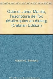 Gabriel Janer Manila, l'escriptura del foc (Mallorquins en dialeg) (Catalan Edition)