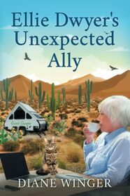 Ellie Dwyer's Unexpected Ally: Book 5 of the Ellie Dwyer Series