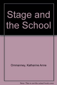 The Stage and the School