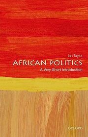 African Politics: A Very Short Introduction (Very Short Introductions)
