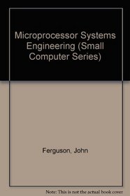 Microprocessor Systems Engineering (Small Computer Series)