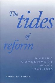 The Tides of Reform : Making Government Work, 1945-1995