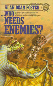 . . . Who Needs Enemies?