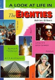 A Look at Life in the Eighties (A Look at Life in)