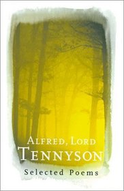 Alfred, Lord Tennyson: Selected Poems