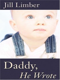 Daddy, He Wrote (Thorndike Press Large Print Romance Series)
