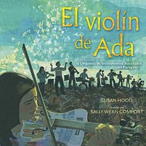 El violn de Ada (Ada's Violin): La historia de la Orquesta de Reciclados del Paraguay (Spanish Edition)