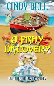 A Fishy Discovery (Dune House Cozy Mystery Series) (Volume 8)
