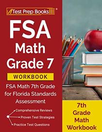 FSA Math Grade 7 Workbook: FSA Math 7th Grade for Florida Standards Assessment [7th Grade Math Workbook]