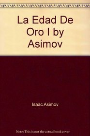 La Edad De Oro I by Asimov