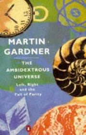 The Ambidextrous Universe (Penguin Press Science)