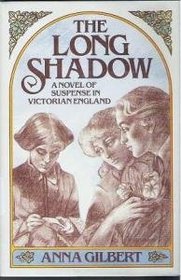 The Long Shadow: A Novel of Suspense in Victorian England