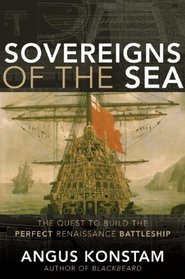 Sovereigns of the Sea: The Quest to Build the Perfect Renaissance Battleship