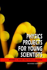 Physics Projects for Young Scientists (Projects for Young Scientists)