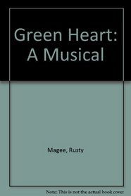Green Heart:: A Musical