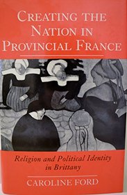 Creating the Nation in Provincial France