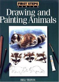 Drawing and Painting Animals (First Step Series)