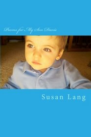 Poems for My Son Davis: The Little Subtle Ways He Educates Me (Volume 1)
